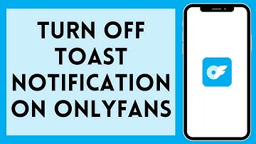 How To Turn off Toast Notification on Onlyfans 2024