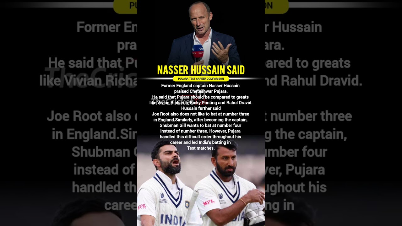Nasser Hussain Compares Pujara with Vivian Richards, Ponting and Dravid 