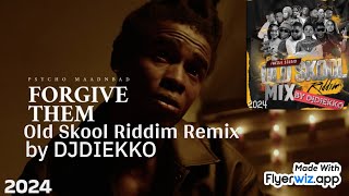 Psycho Maadnbad - Forgive Them Remix By Djdiekko Fredjestudiooldschoolriddim