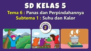 Tematik Kelas 5 Tema 6 Subtema 1 Pembelajaran 2 (Suhu dan Kalor)