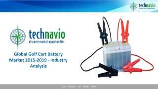 Global Golf Cart Battery Market 2015-2019 - Industry Analysis