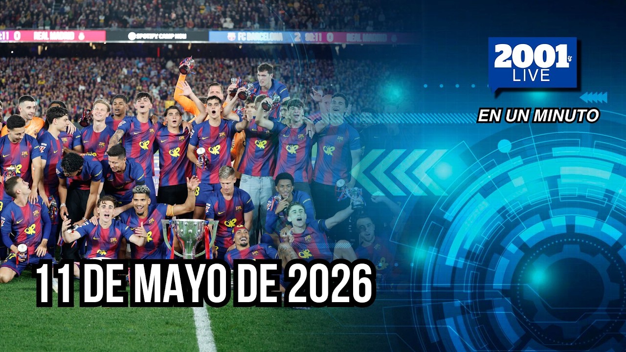 #EnUnMinuto│11 de mayo de 2026: Los acontecimientos más relevantes del mundo