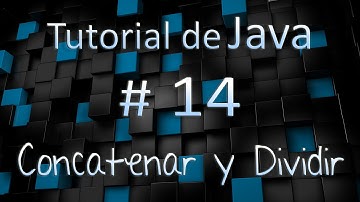 Tutorial de Java en Español # 14 - Concatenar y Dividir Cadenas