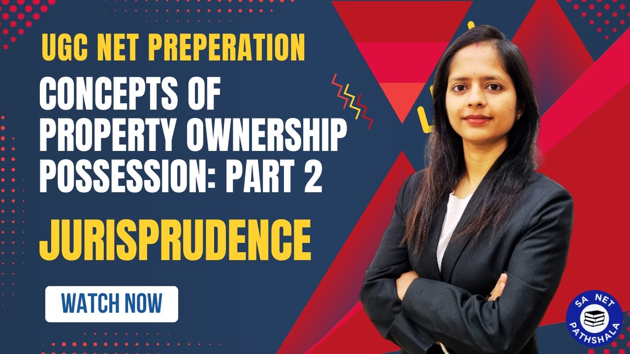 Concepts of Property Ownership Possession Part 2: Jurisprudence | UGC NET Paper 2 LAW