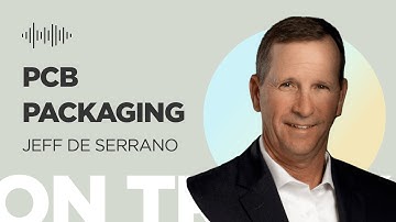 PCB Packaging & the Future of Manufacturing w/ Jeff De Serrano