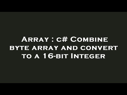 Array : c# Combine byte array and convert to a 16-bit Integer