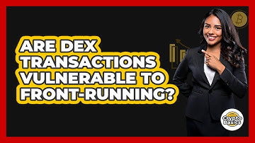 Are DEX Transactions Vulnerable To Front-running? - CryptoBasics360.com