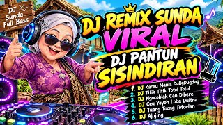SUNDA PANTUN SISINDIRAN 🔥 BIKIN NGAKAK😂🎵KACAU MANIA DULUGDUGDAG_TITIK TITIK TOTOL TOTOL🔥🎵 