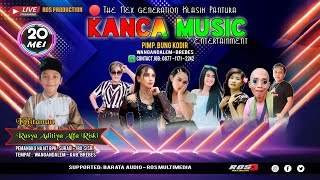 LIVE  TARLING DANGDUT PANTURA 'KANCA MUSIC ' WANGANDALEM - BREBES SENIN 20 MEI 2024 MALAM