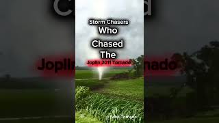 Storm Chasers who chased ￼the Joplin 2011 tornado 🌪️