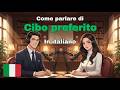 How To Talk about Favourite Food Like a Real Italian 🇮🇹 | Easy Italian Conversation Practice