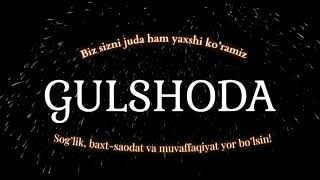 Gulshoda ismiga video