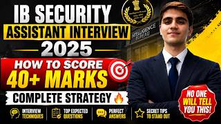 🚨IB SECURITY ASSISTANT INTERVIEW | HOW TO SCORE 40+ MARKS INTERVIEW ? 😳COMPLETE SECRET STRATEGY 🔥