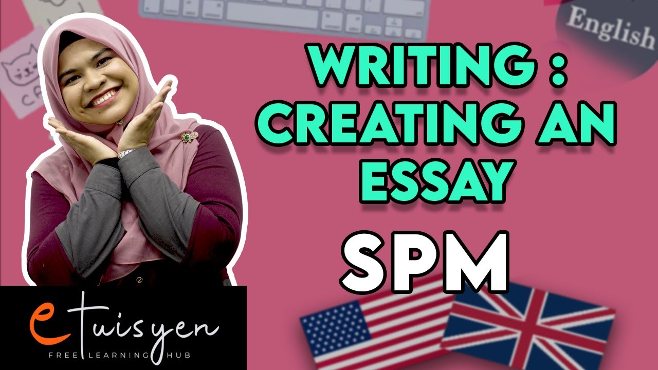 [eTuisyen] SPM BAHASA INGGERIS: Bab Writings - Creating an Essay