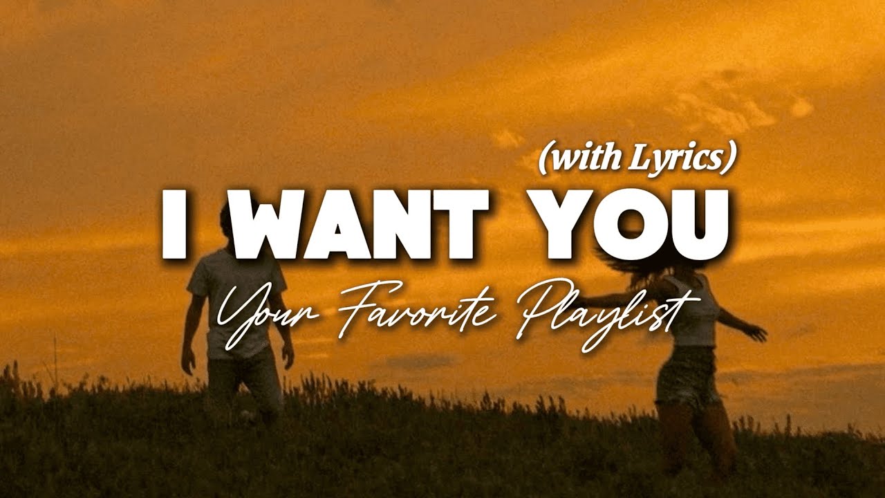 I Want You - Romantic Love Song with Lyrics | Beautiful Love Songs