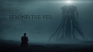 Beyond the Veil  Dark Ambient Music  Immersive Lovecraftian Horror Atmosphere