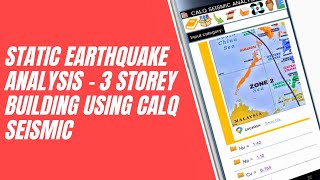 Static Earthquake Analysis - 3 Story Building using CALQ SEISMIC