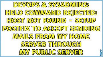 Helo command rejected: Host not found - Setup postfix to accept sending mails from my home...