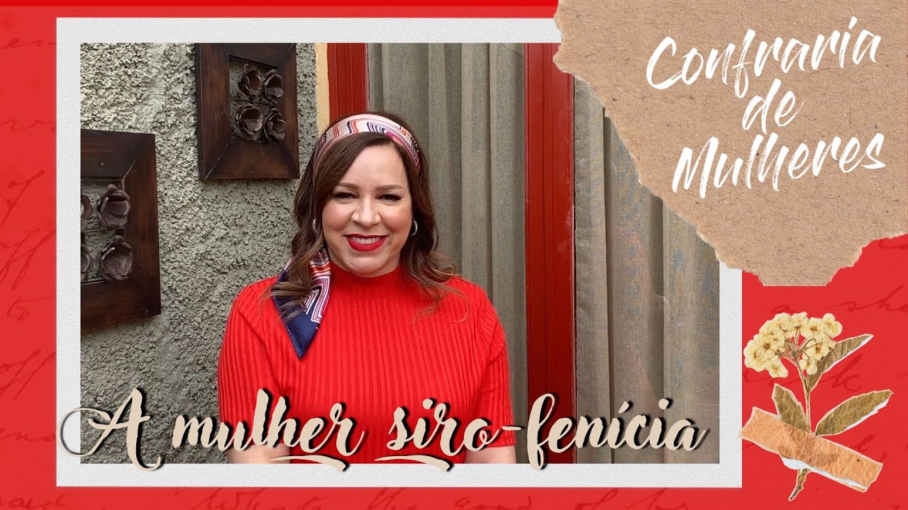 Confraria de Mulheres com Helena Tannure - Ep 40 - Mulher Siro-fenícia