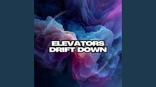 Elevators Drift Down