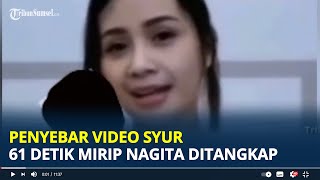 Pelaku Penyebar Video Syur 61 Detik Mirip Nagita Slavina Berhasil Ditangkap