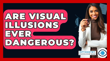 Are Visual Illusions Ever Dangerous? - Optometry Knowledge Base