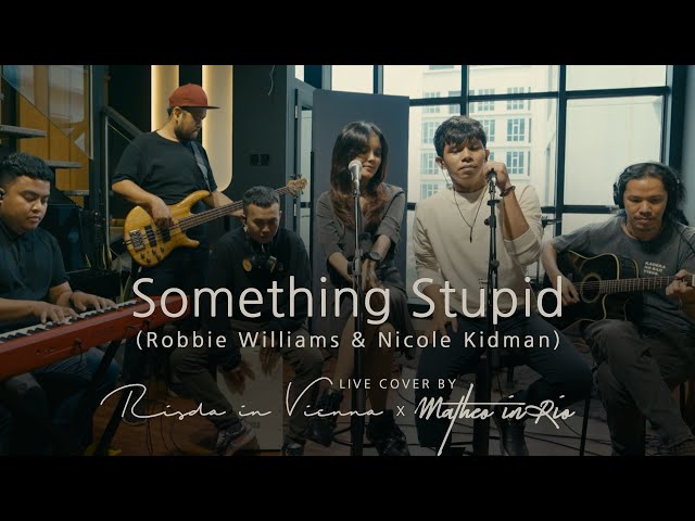 Something Stupid - Robbie Williams & Nicole Kidman (Live Cover by Risda in Vienna & Matheo in Rio) class=