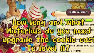 How long does it take to upgrade the cookie castle to level 11? || cookie run kingdom