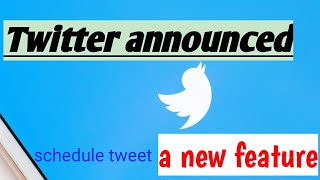 Twitter announced a new feature | Twitter's web app now supports saved drafts and scheduled tweets
