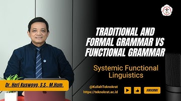 Traditional and Formal Grammar vs Functional Grammar - "Systemic Functional Linguistics"