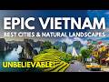 Epic Vietnam – Best Cities &amp; Natural Landscapes in 4K.