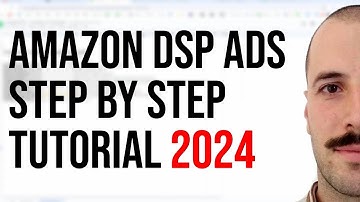 Amazon DSP Ads Step by Step Tutorial 2024