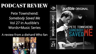 Pete Townshend: Somebody Saved Me-Audible Podcast Review