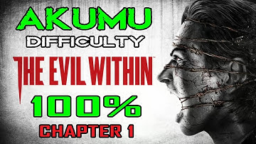The Evil Within - Akumu 100% Walkthrough - Chapter 1