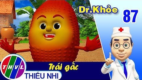 THVL | Dr. Khỏe – Tập 87: Trái gấc - Phần 1