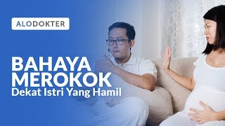 Bahaya Merokok Dekat Istri Yang Hamil