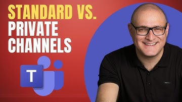 Standard vs Private Channels in MS Teams