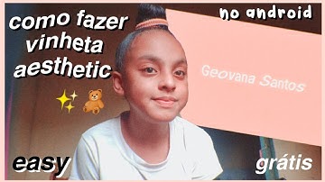 ✨ como fazer vinheta aesthetic pelo celular, grátis e easy - intro aesthetic | em collab ☁