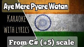 From C# (+5) scale | Aye Mere Pyare Watan | Song | karaoke | High scale | Male, Female version