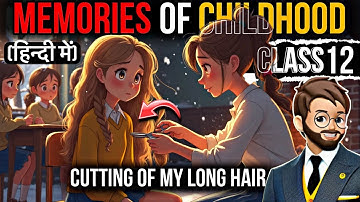 Memories of childhood | Class 12 | Full ( हिंदी में ) Explained | Vistas