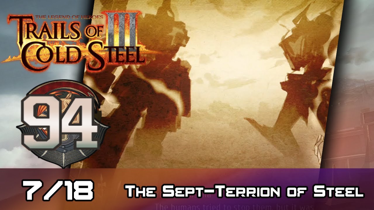 TLoH: Trails of Cold Steel III - Walkthrough - Ep 94: The Sept-Terrion of Steel [7/18]