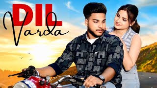 Download Lagu Dil Varda |Preet Jhambala | Karan Ghullu Majra | Dilpreet Jhambala |  MP3