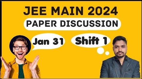 JEE Main 2024 Paper Solutions - 31st Jan Shift 1 | JEE 2024 Paper Discussion #jee #jee2024