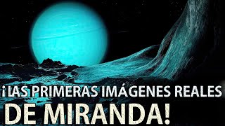 The first real images of Miranda! What have we discovered？