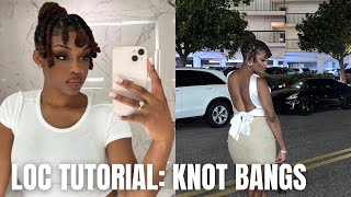 LOC TUTORIAL: LOC KNOT BANGS WITH BUN