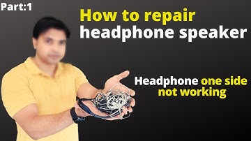How to repair headphone speaker | Headphone one side not working