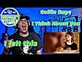 COLLIN RAYE "I THINK ABOUT YOU" - REACTION VIDEO - SINGER REACTS