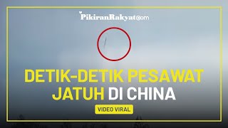 VIDEO Detik-detik Pesawat China Eastern Airlines Jatuh