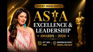 ASIA Excellence & Leadership Awards 2026 | Event Highlights | Bhagyashree | Delhi Awards Ceremony