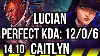 LUCIAN & Braum vs CAITLYN & Blitzcrank (ADC) | 12/0/6, Legendary | EUW Master | 14.10